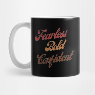 Fearless, Bold, Confident Mug